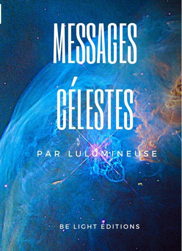 MESSAGES CELESTES - CLES DE LA NOUVELLE DIMENSION DE L'HUMAIN